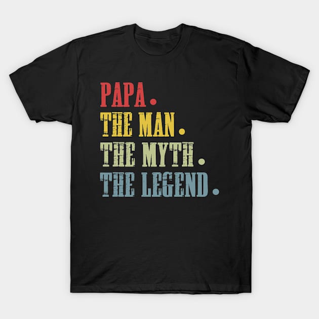 Papa The Man The Myth The Legend T Shirt for Father T-Shirt by Nassif